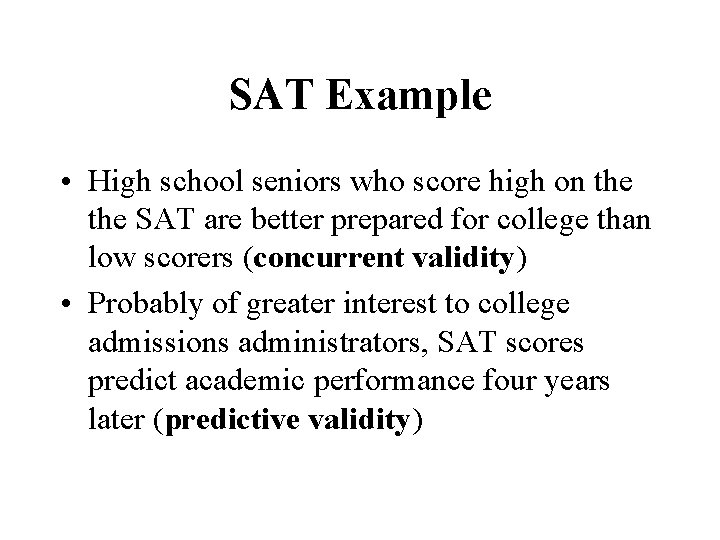 SAT Example • High school seniors who score high on the SAT are better