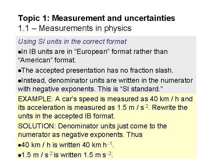 Topic 1: Measurement and uncertainties 1. 1 – Measurements in physics Using SI units