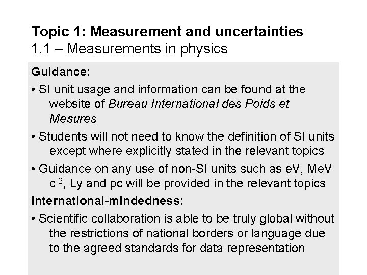 Topic 1: Measurement and uncertainties 1. 1 – Measurements in physics Guidance: • SI