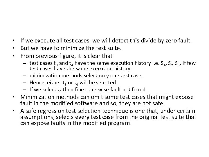  • If we execute all test cases, we will detect this divide by