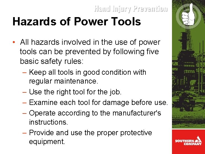 Hazards of Power Tools • All hazards involved in the use of power tools