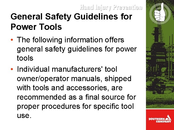 General Safety Guidelines for Power Tools • The following information offers general safety guidelines