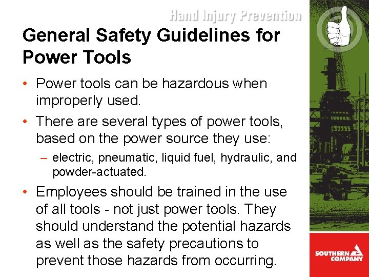 General Safety Guidelines for Power Tools • Power tools can be hazardous when improperly