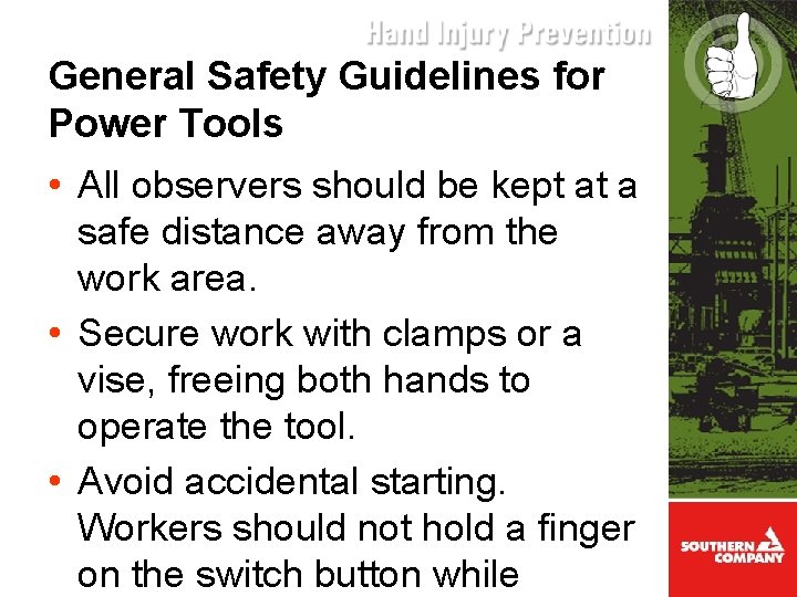 General Safety Guidelines for Power Tools • All observers should be kept at a