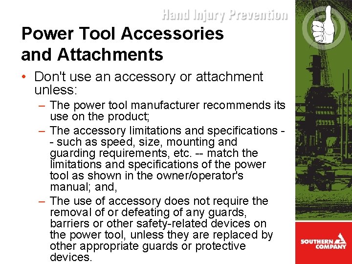 Power Tool Accessories and Attachments • Don't use an accessory or attachment unless: –