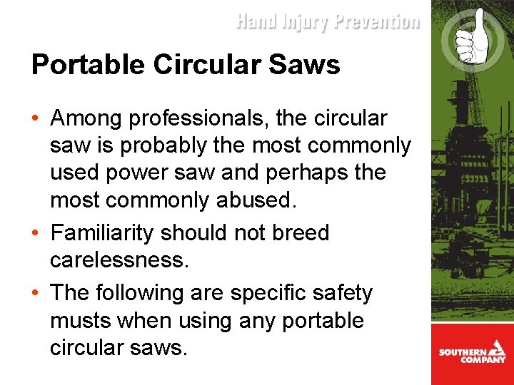 Portable Circular Saws • Among professionals, the circular saw is probably the most commonly