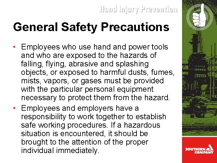 General Safety Precautions • Employees who use hand power tools and who are exposed