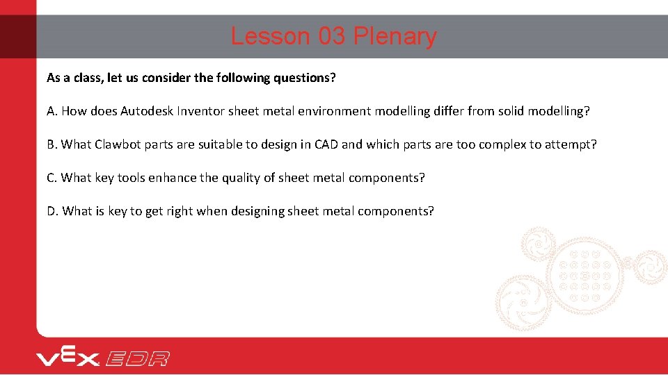 Lesson 03 Plenary As a class, let us consider the following questions? A. How