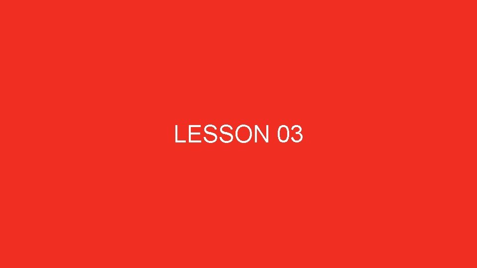 LESSON 03 