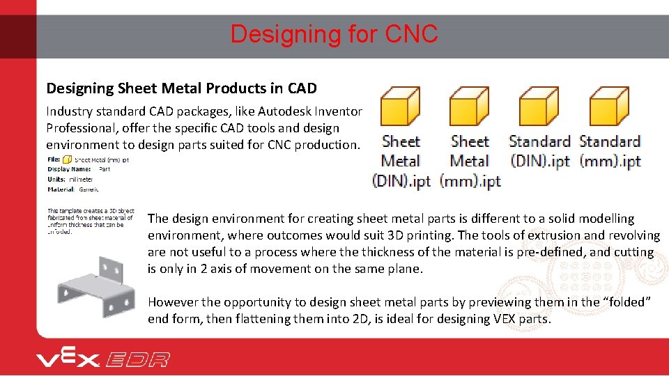 Designing for CNC Designing Sheet Metal Products in CAD Industry standard CAD packages, like