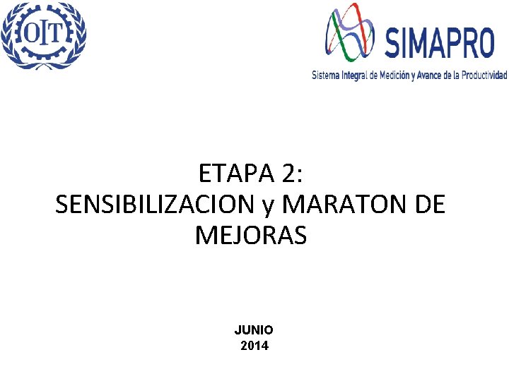 ETAPA 2: SENSIBILIZACION y MARATON DE MEJORAS JUNIO 2014 