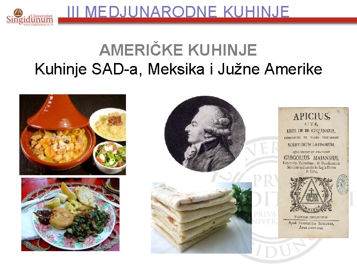 III MEDJUNARODNE KUHINJE AMERIČKE KUHINJE Kuhinje SAD-a, Meksika i Južne Amerike 