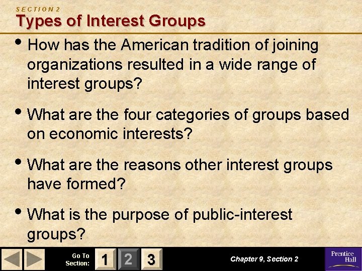 SECTION 2 Types of Interest Groups • How has the American tradition of joining