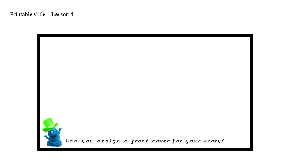 Printable slide – Lesson 4 