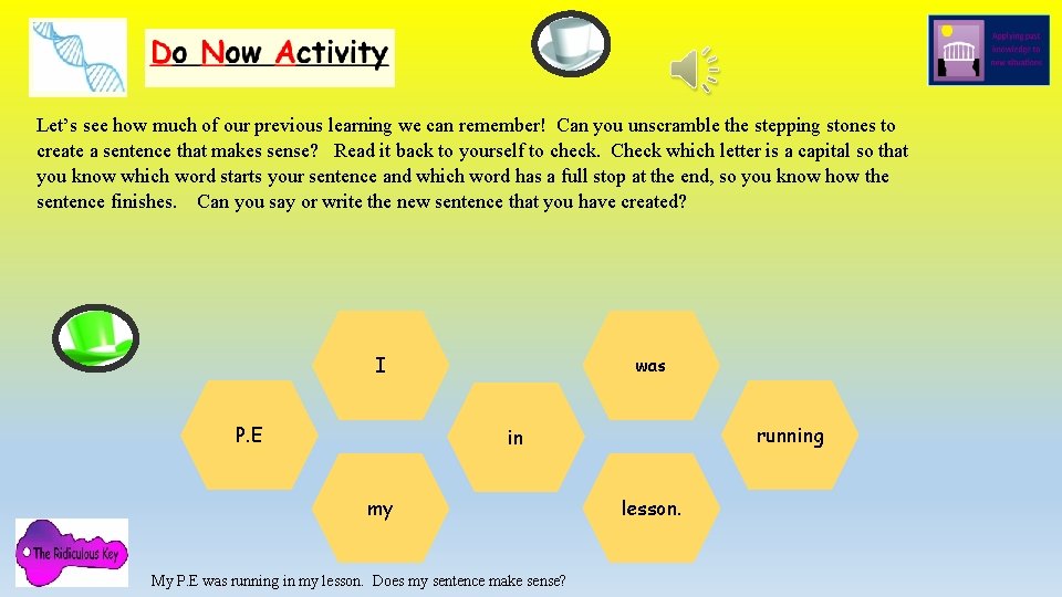 Let’s see how much of our previous learning we can remember! Can you unscramble