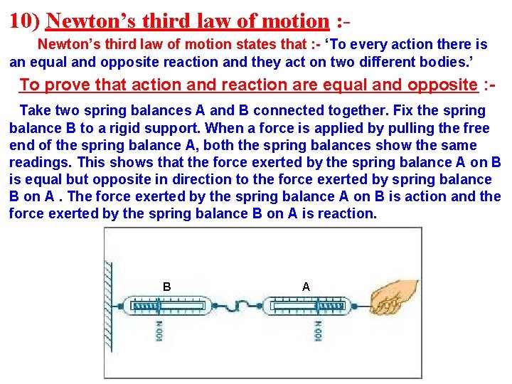 10) Newton’s third law of motion : Newton’s third law of motion states that