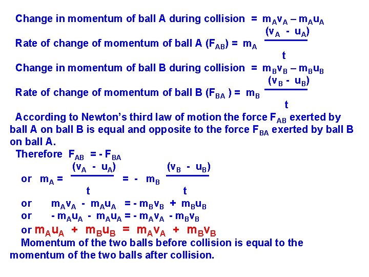 Change in momentum of ball A during collision = m Av. A – m.