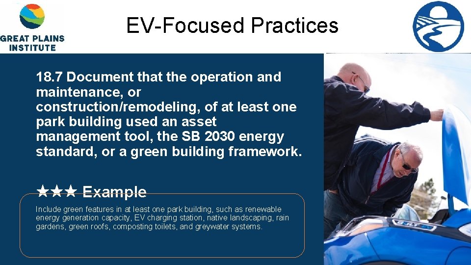 EV-Focused Practices 18. 7 Document that the operation and maintenance, or construction/remodeling, of at