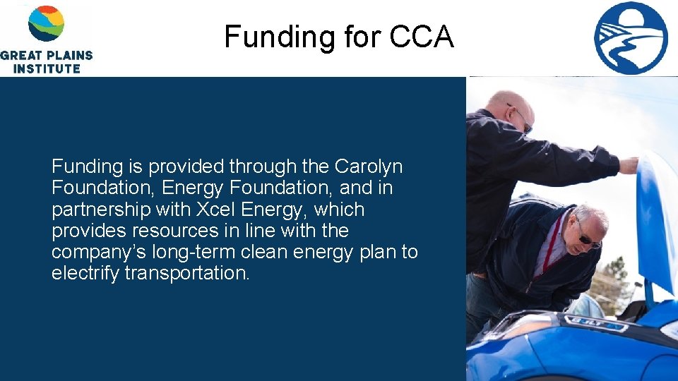 Funding for CCA Funding is provided through the Carolyn Foundation, Energy Foundation, and in