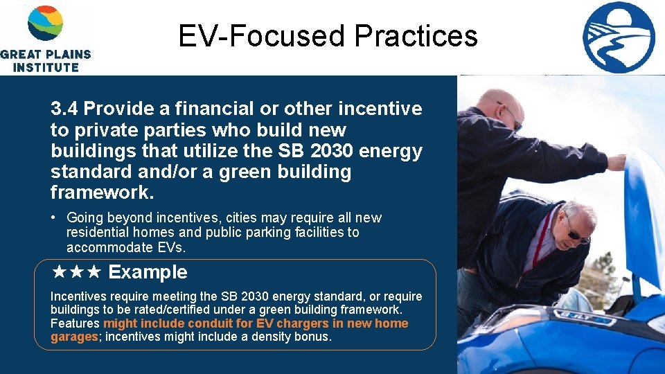 EV-Focused Practices 3. 4 Provide a financial or other incentive to private parties who