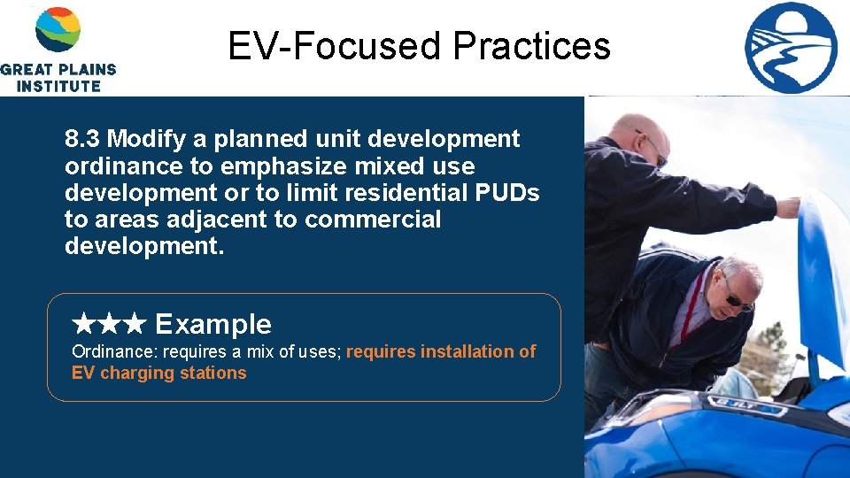 EV-Focused Practices 8. 3 Modify a planned unit development ordinance to emphasize mixed use