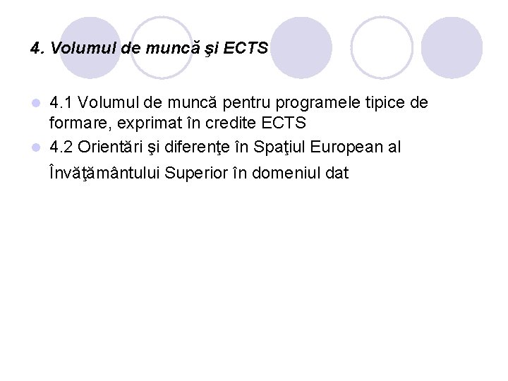 4. Volumul de muncă şi ECTS 4. 1 Volumul de muncă pentru programele tipice