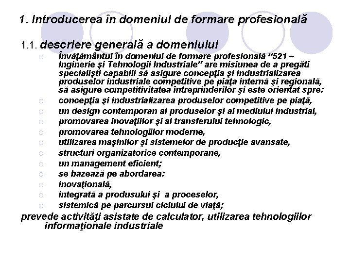 1. Introducerea în domeniul de formare profesională 1. 1. descriere ¡ ¡ ¡ generală