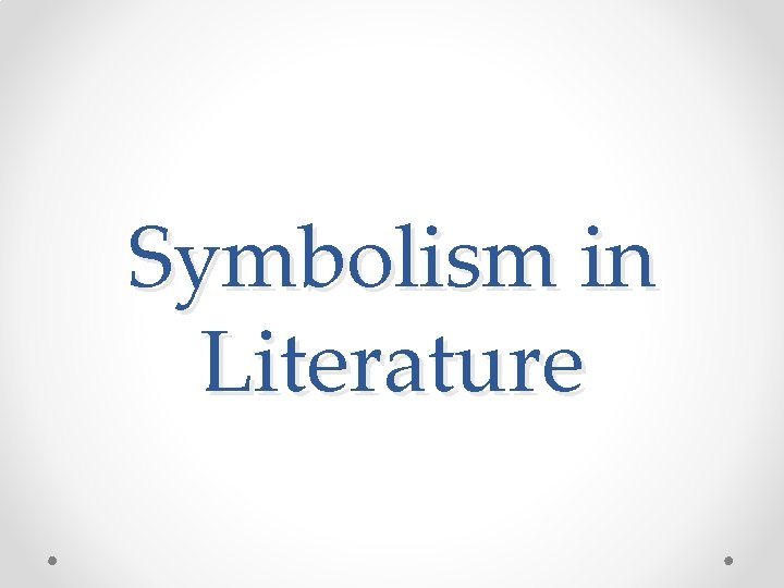 Symbolism in Literature 