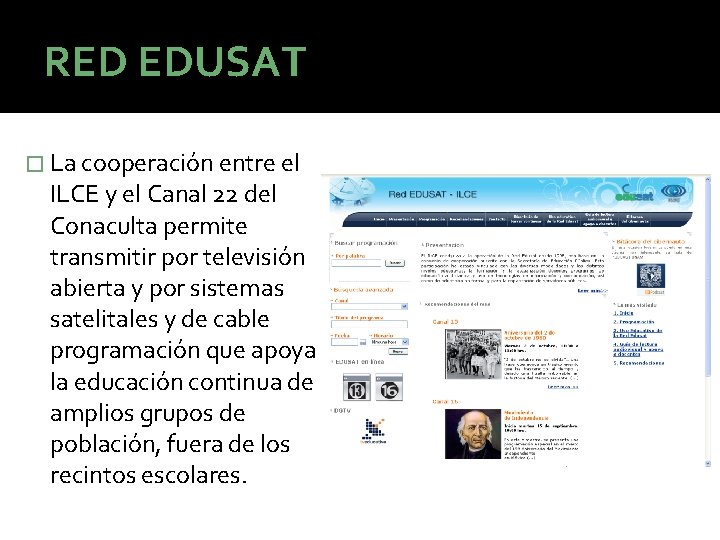 RED EDUSAT � La cooperación entre el ILCE y el Canal 22 del Conaculta RED EDUSAT � La cooperación entre el ILCE y el Canal 22 del Conaculta