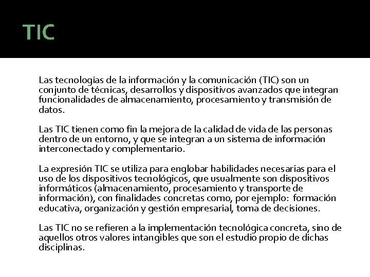 TIC Las tecnologías de la información y la comunicación (TIC) son un conjunto de TIC Las tecnologías de la información y la comunicación (TIC) son un conjunto de