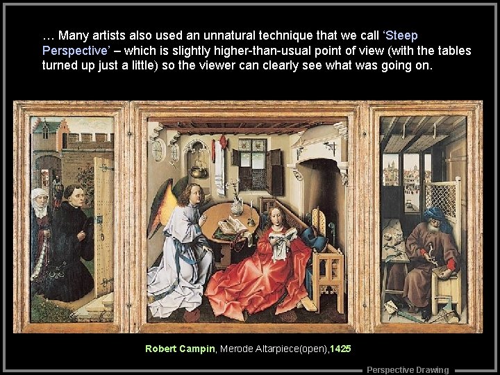 … Many artists also used an unnatural technique that we call ‘Steep Perspective’ – … Many artists also used an unnatural technique that we call ‘Steep Perspective’ –