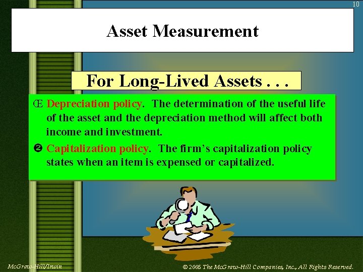 10 Asset Measurement For Long-Lived Assets. . . Œ Depreciation policy. The determination of