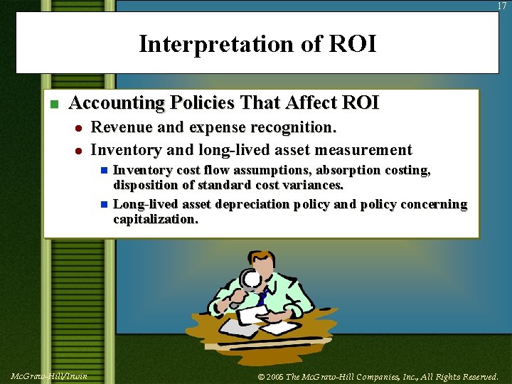 17 Interpretation of ROI n Accounting Policies That Affect ROI l l Revenue and