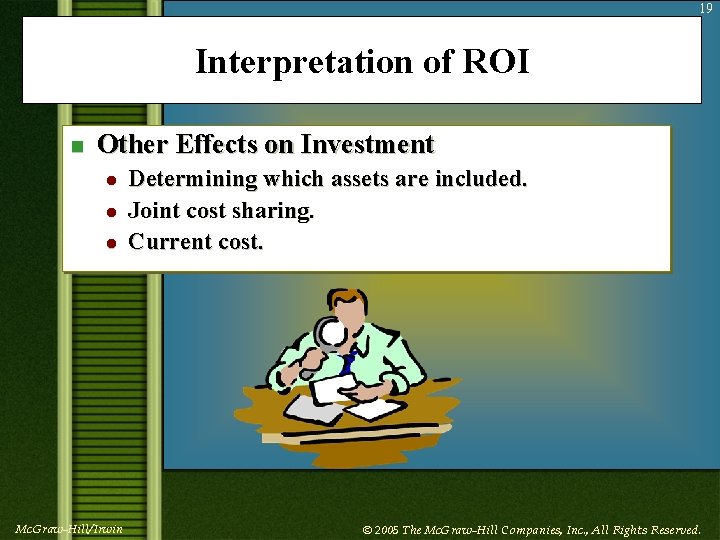 19 Interpretation of ROI n Other Effects on Investment l l l Mc. Graw-Hill/Irwin