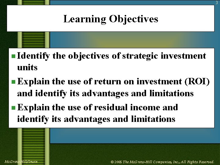 3 Learning Objectives n Identify the objectives of strategic investment units n Explain the