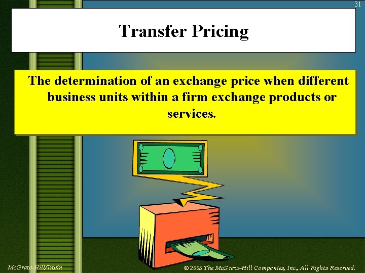 31 Transfer Pricing The determination of an exchange price when different business units within