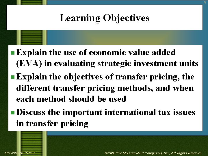 4 Learning Objectives n Explain the use of economic value added (EVA) in evaluating