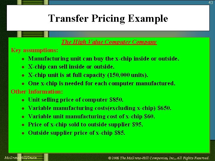 43 Transfer Pricing Example The High Value Computer Company Key assumptions: l Manufacturing unit