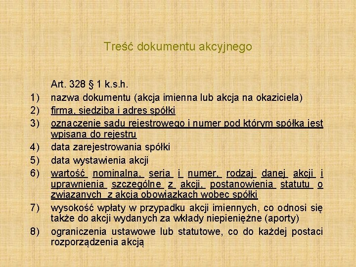 Treść dokumentu akcyjnego 1) 2) 3) 4) 5) 6) 7) 8) Art. 328 §