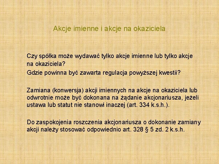 Akcje imienne i akcje na okaziciela Czy spółka może wydawać tylko akcje imienne lub