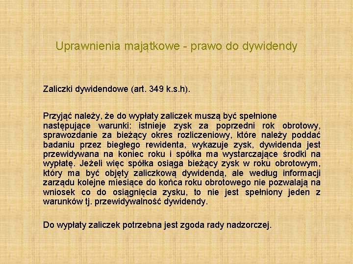 Uprawnienia majątkowe - prawo do dywidendy Zaliczki dywidendowe (art. 349 k. s. h). Przyjąć