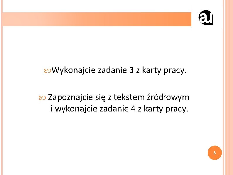  Wykonajcie zadanie 3 z karty pracy. Zapoznajcie się z tekstem źródłowym i wykonajcie