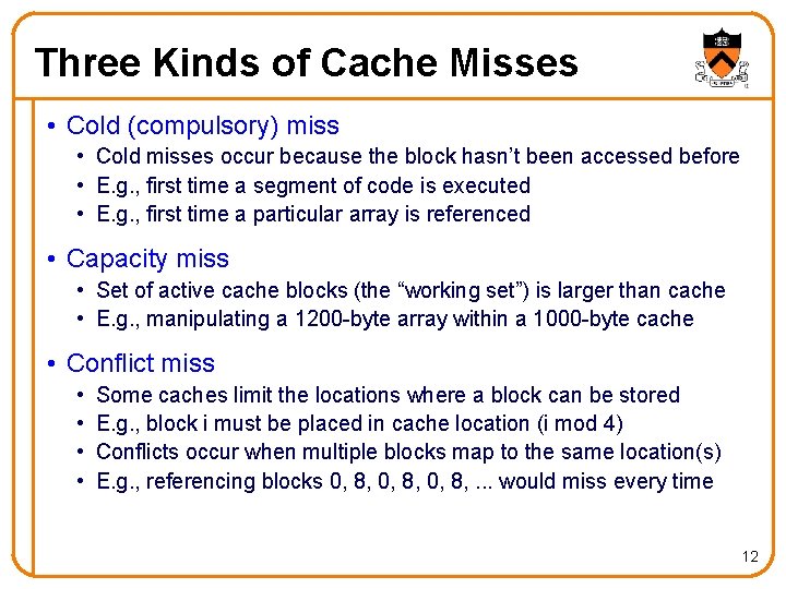 Three Kinds of Cache Misses • Cold (compulsory) miss • Cold misses occur because