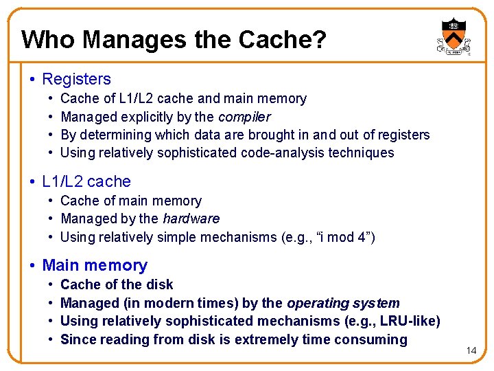 Who Manages the Cache? • Registers • • Cache of L 1/L 2 cache