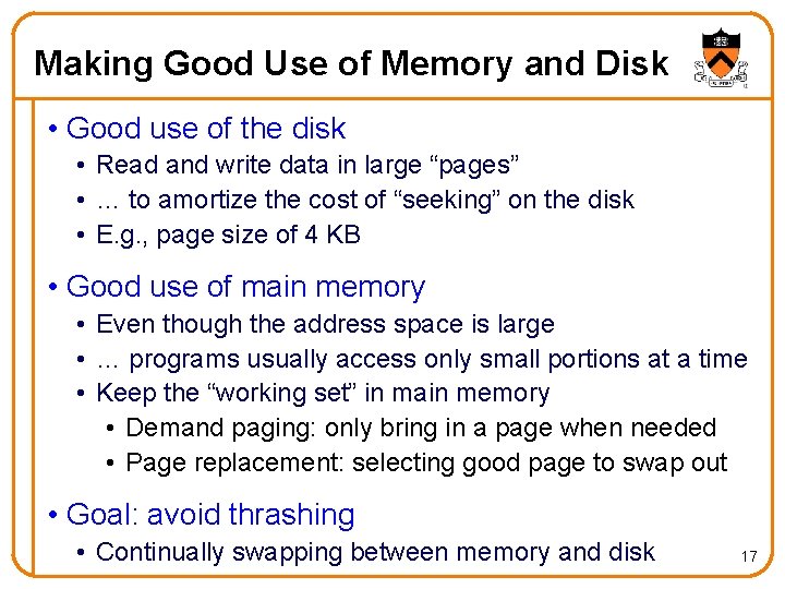 Making Good Use of Memory and Disk • Good use of the disk •