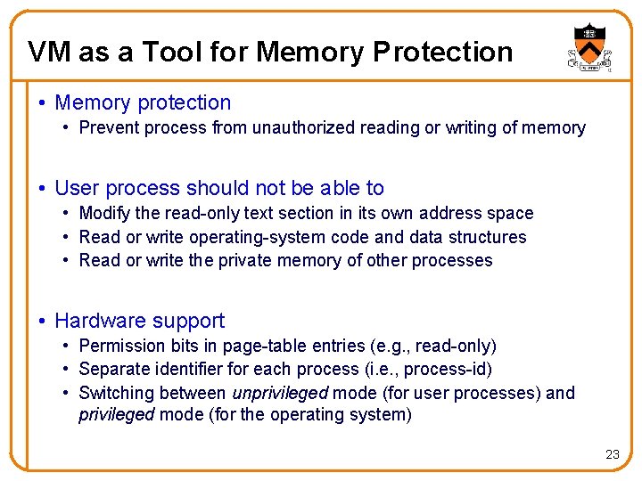 VM as a Tool for Memory Protection • Memory protection • Prevent process from