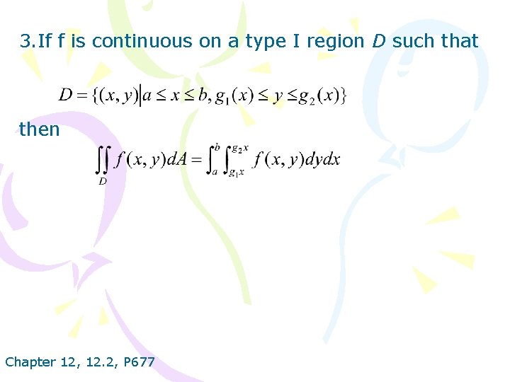 3. If f is continuous on a type I region D such that then