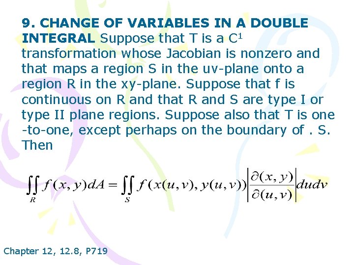 9. CHANGE OF VARIABLES IN A DOUBLE INTEGRAL Suppose that T is a C