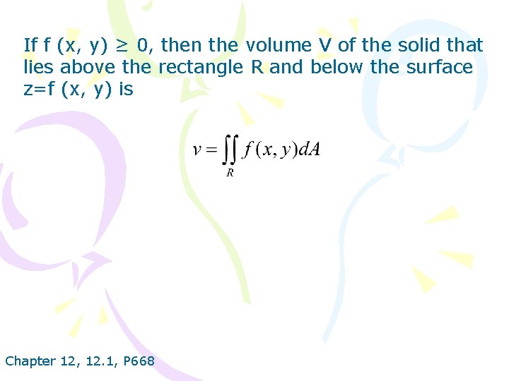 If f (x, y) ≥ 0, then the volume V of the solid that