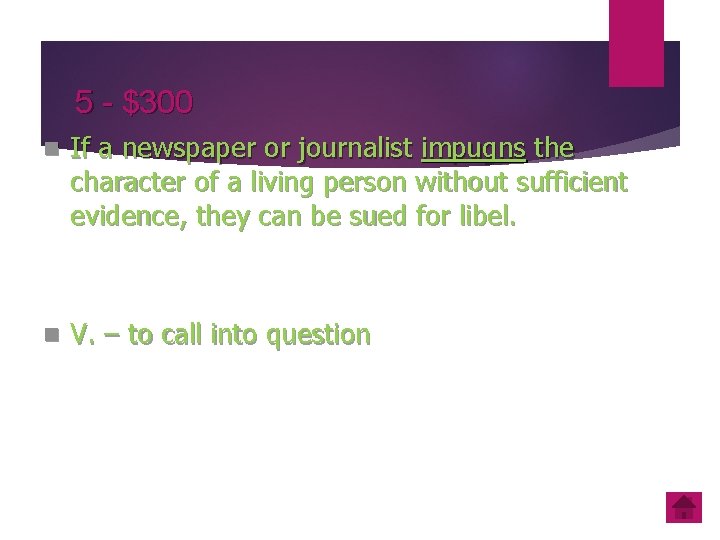 5 - $300 n If a newspaper or journalist impugns the character of a